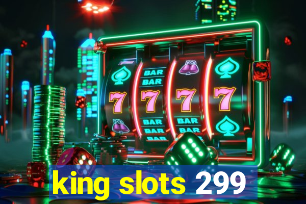 king slots 299